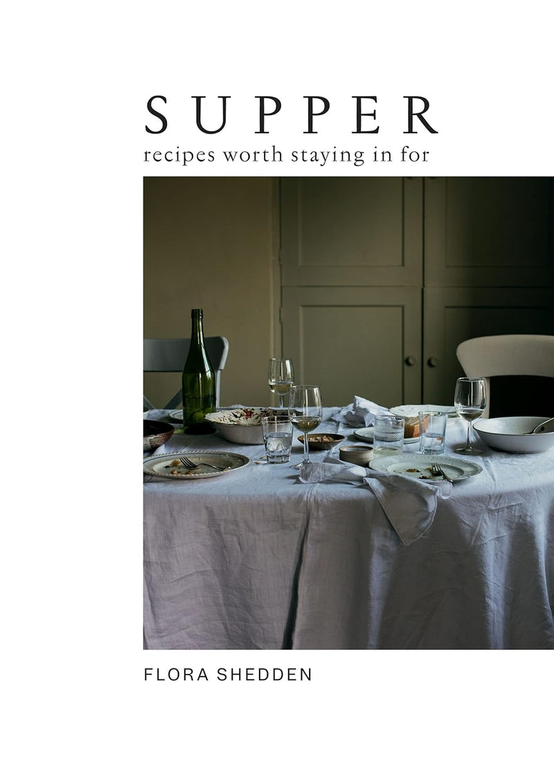 Supper: Recipes Worth Staying in for