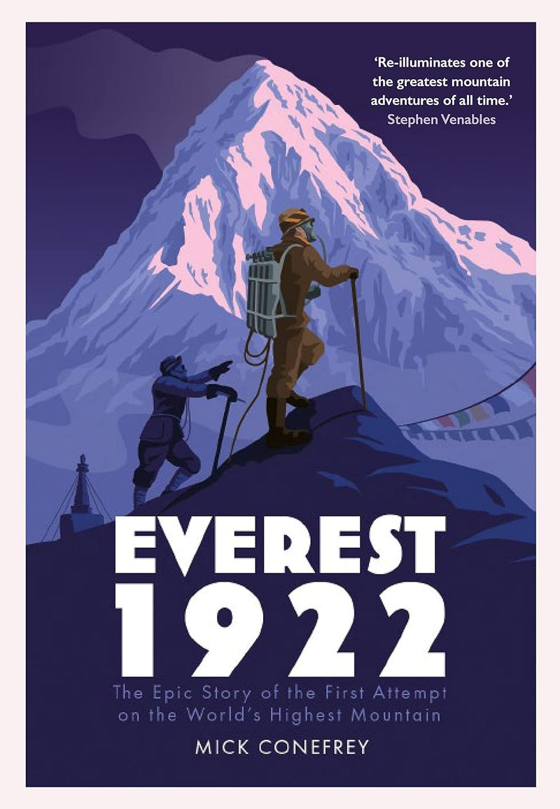 Everest 1922: The Epic Story of the First Attempt on the World’s Highest Mountain (Paperback) by Mick Conefrey