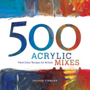 500 Acrylic Mixes by Sharon Finmark