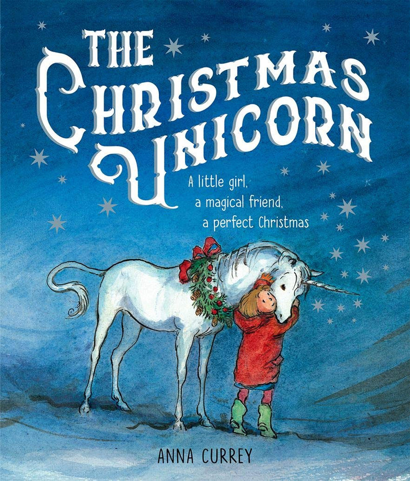 The Christmas Unicorn by Anna Currey