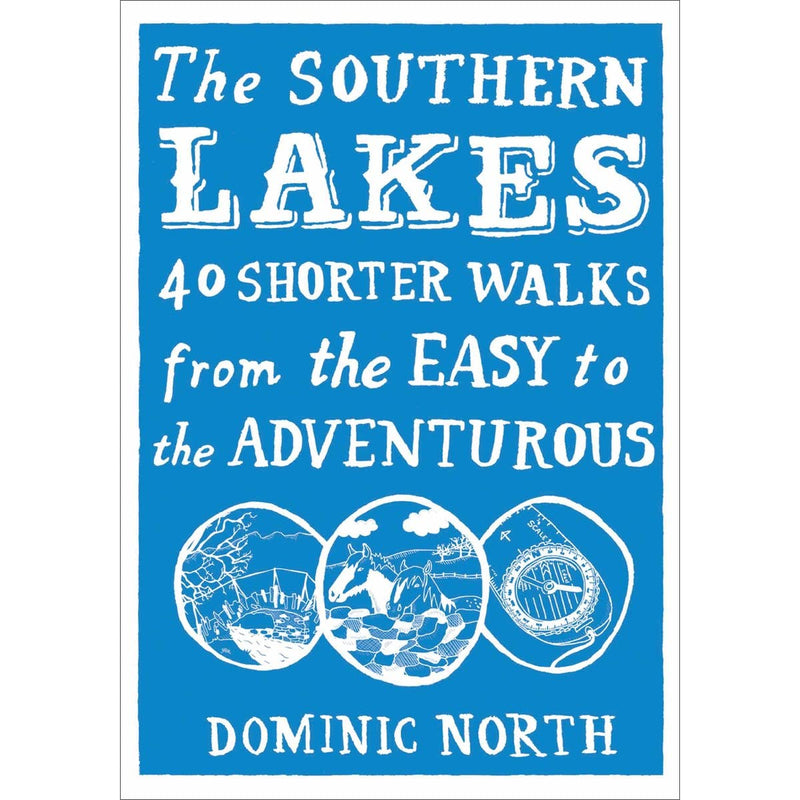 The Southern Lakes: 40 Shorter Walks from the Easy to the Adventurous (Pocket Mountains) by Dominic North