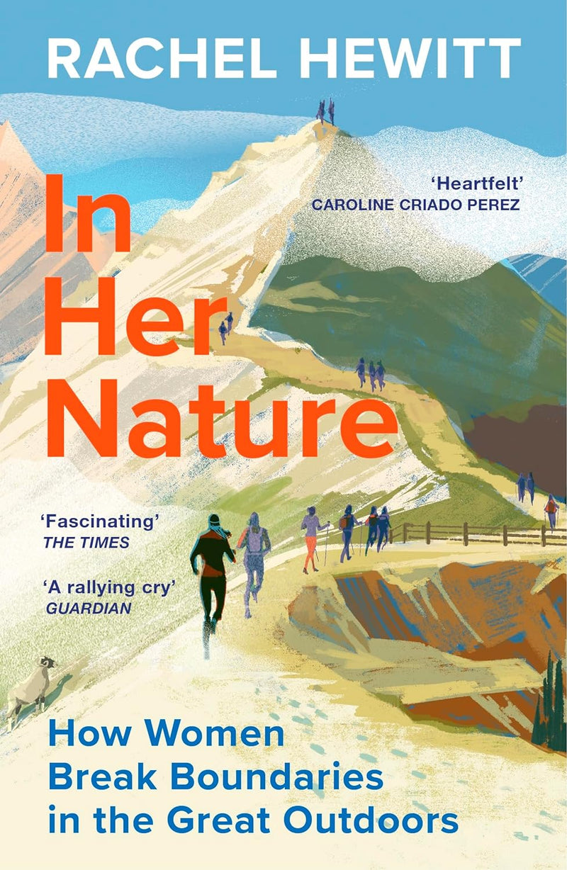 In Her Nature: How Women Break Boundaries in the Great Outdoors (Paperback) by Rachel Hewitt