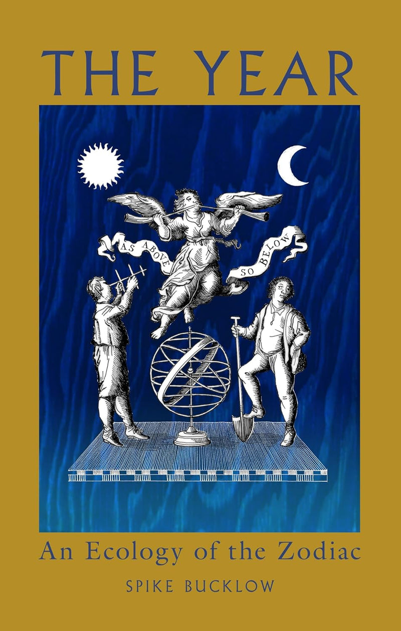 The Year: An Ecology of the Zodiac by Spike Bucklow
