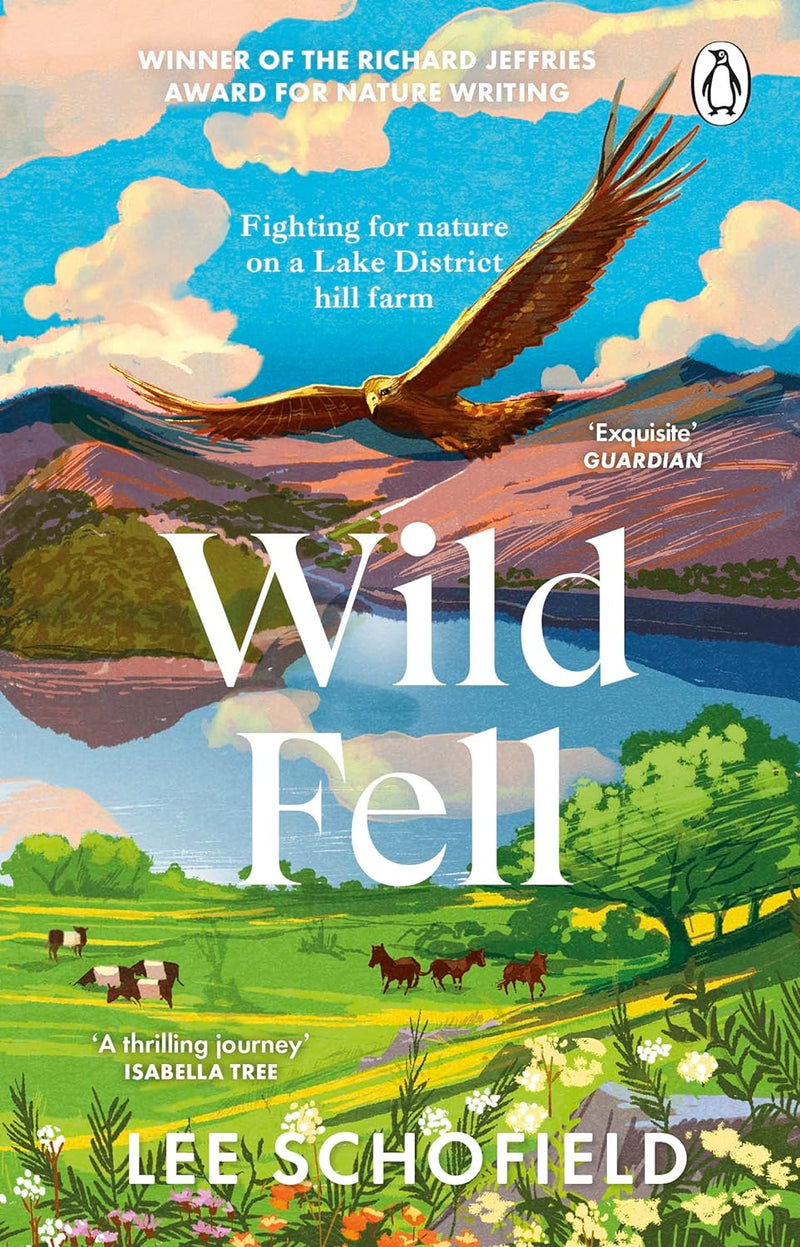 Wild Fell: Fighting for nature on a Lake District hill farm (Hardback) by Lee Schofield