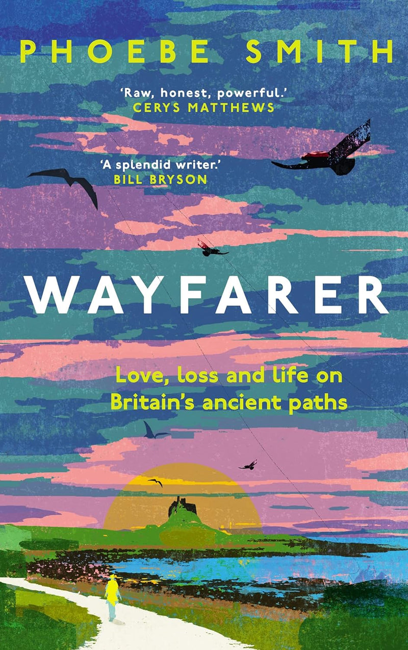 Wayfarer: Love, loss and life on Britain’s ancient paths by Phoebe Smith