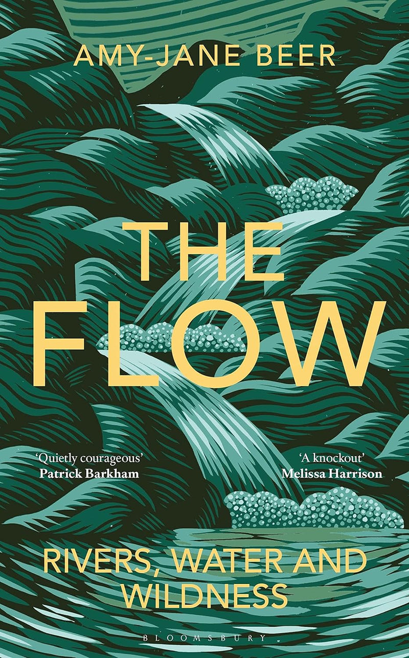 The Flow: Rivers Waters And Wilderness (Paperback) By Amy-Jane Beer
