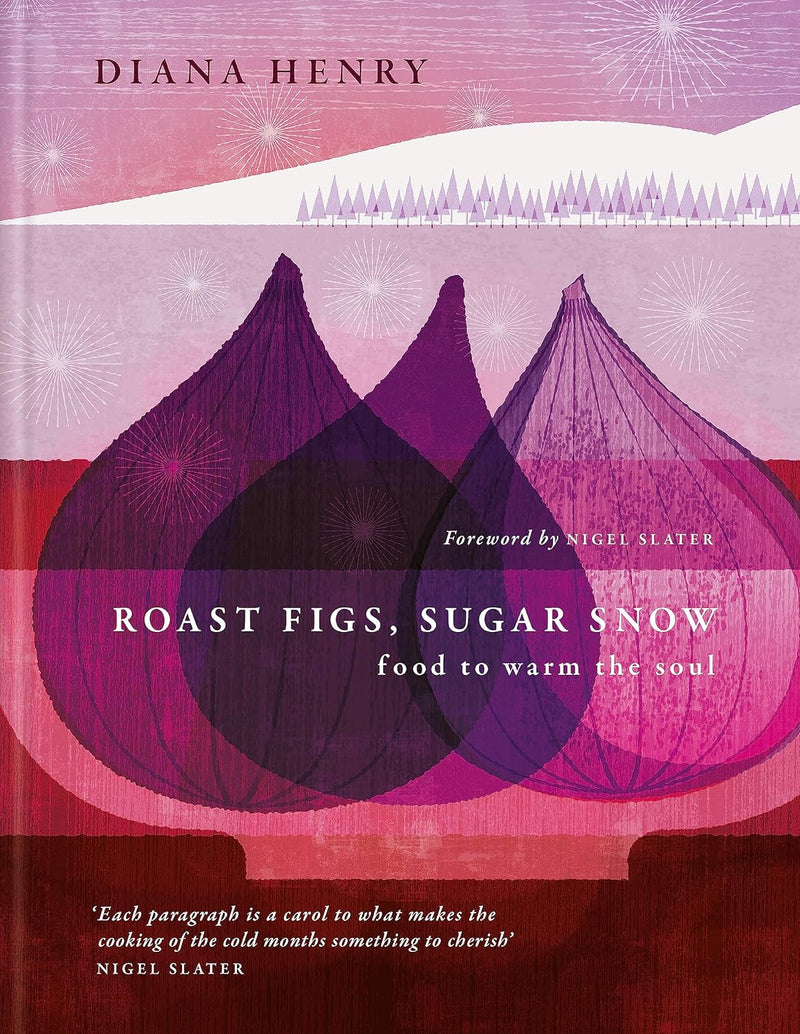 Roast Fig Sugar Snow (Hardback) by Nigel Slater