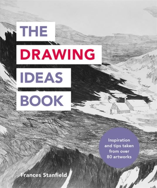 The Drawing Ideas Book by Frances Stanfield