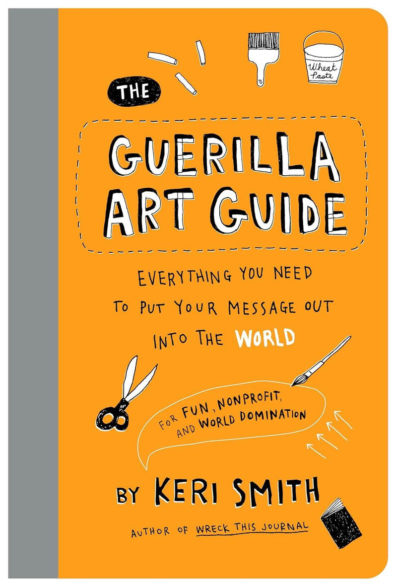 Guerilla Art Guide  by Keri Smith