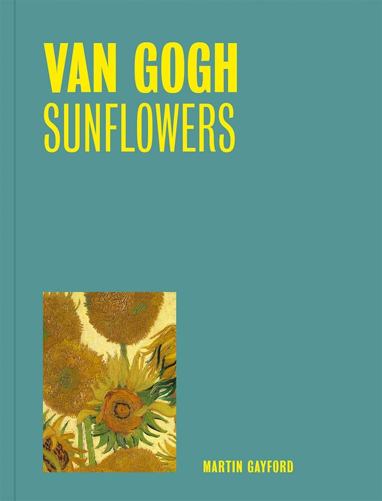 Van Gogh Sunflowers by Martin Gayford