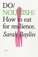 Do Nourish: How to eat for resilience by Sarah Bayliss