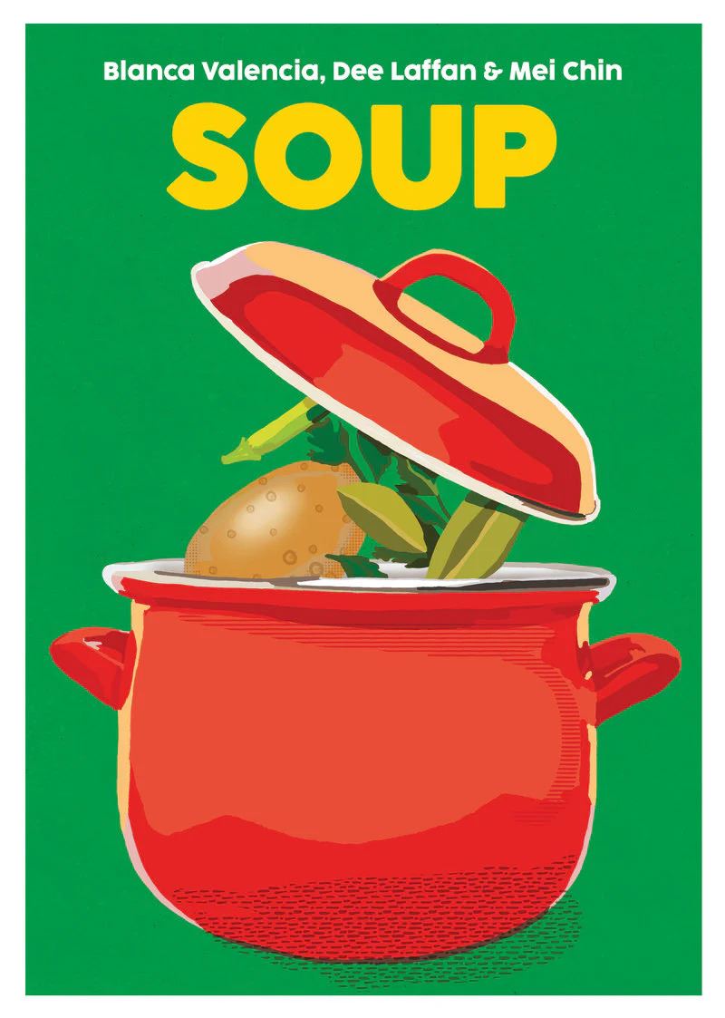 Soup: Recipes from Around the World By Blanca Valencia, Dee Laffan and Mei Chin