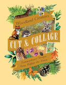 Cut And Collage Woodland Creatures (PB)