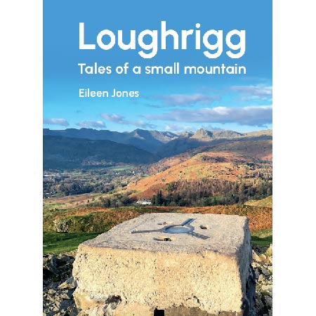 Loughrigg: Tales of a small mountain by Eileen Jones