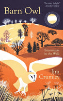 Barn Owl - Encounters in the Wild by Jim Crumley