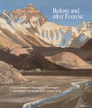 Before and after Everest - A Loan Exhibition of Paintings and Drawings by T. Howard Somervell (1890 - 1975)