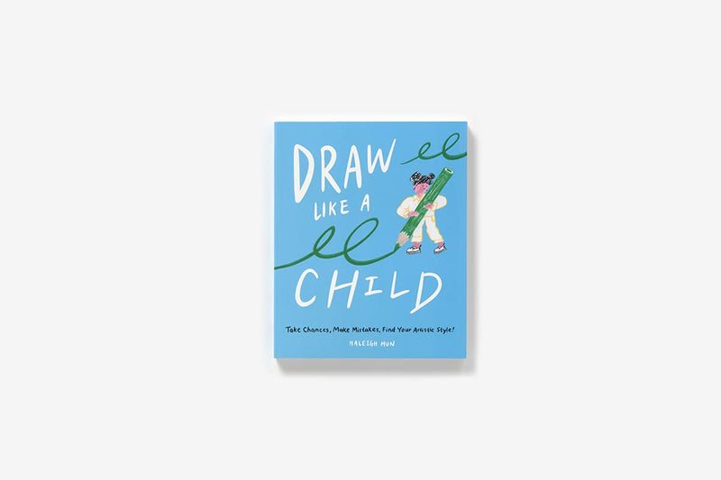 Draw Like a Child by Haleigh Mun