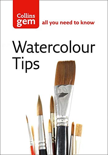 Watercolour Tips (Collins Gem): Practical Tips to Start You Painting by Ian King