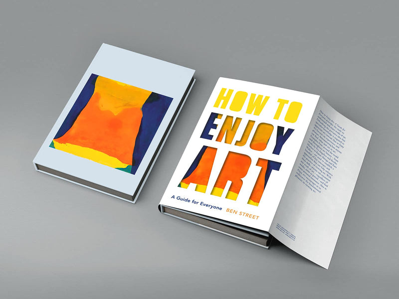 How to Enjoy Art A Guide for Everyone by Ben Street