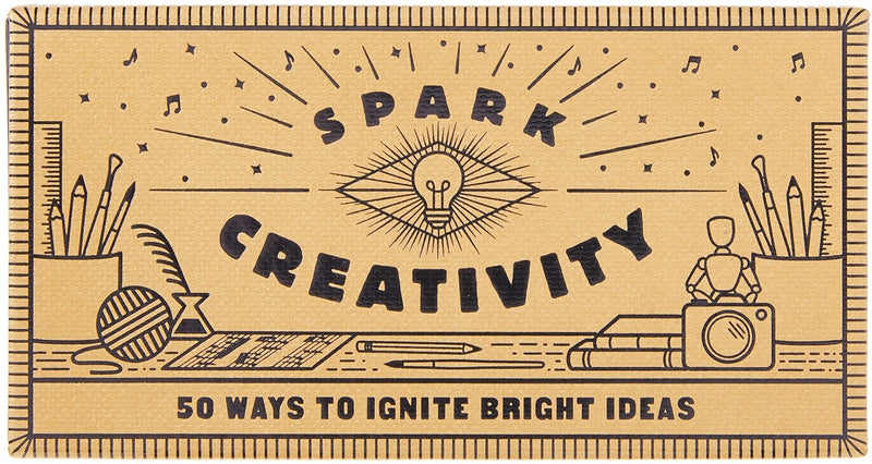 Spark Creativity - 50 Ways to Ignite Bright Ideas