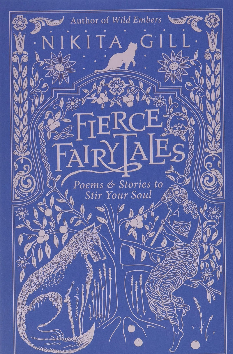 Fierce Fairytales and Other Stories to Stir Your Soul by Nikita Gill