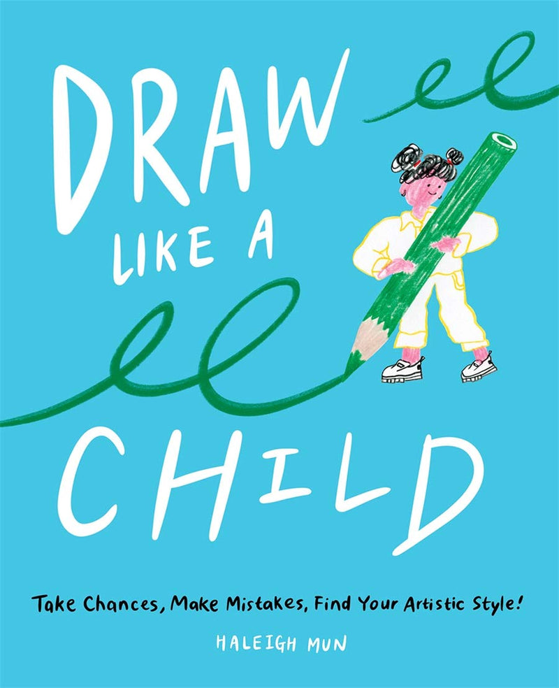 Draw Like a Child by Haleigh Mun