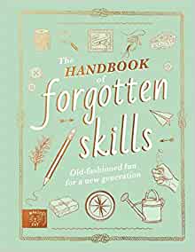 Handbook of Forgotten Skills by Natalie Crowley & Elaine Batiste