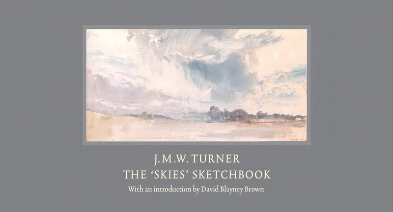 J.M.W Turner - The Skies Sketchbook by David Blayney Brown