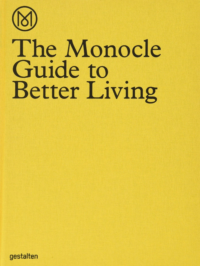 The Monocle Guide to Better Living by Gestalten & Monocle