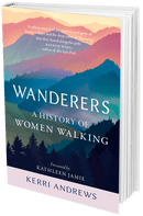 Wanderers: A History of Women Walking by Kerri Andrews